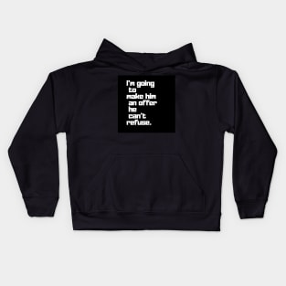 “I'm going to make him an offer he can't refuse.” - 2 Kids Hoodie